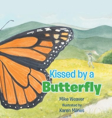 Mike Weaver - Kissed by a Butterfly, Inbunden