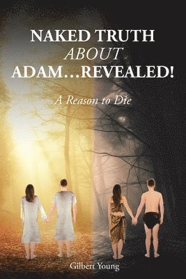 NAKED TRUTH ABOUT ADAM...Revealed! 1