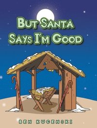 bokomslag But Santa Says I'm Good