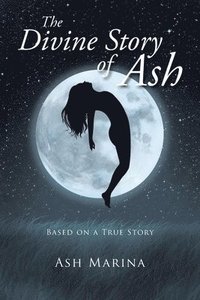 bokomslag The Divine Story of Ash