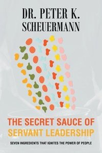 bokomslag Secret Sauce of Servant Leadership