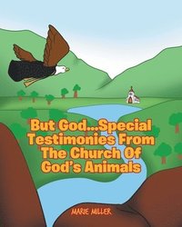 bokomslag But God... Special Testimonies from the Church of God's Animals