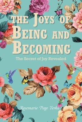 bokomslag Joys of Being and Becoming