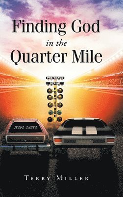 Finding God in the Quarter Mile 1