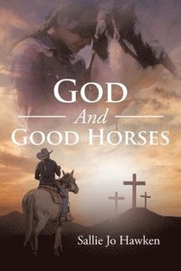 bokomslag God And Good Horses