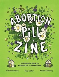 bokomslag Abortion Pill Zine: A Community Guide to Misoprostol and Mifepristone