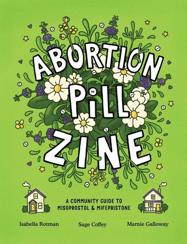Isabella Rotman, Marnie Galloway, Sage Coffey - Abortion Pill Zine, Häftad