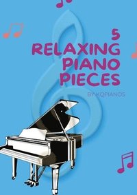 bokomslag Yuan Qiu - 5 Relaxing Piano Pieces