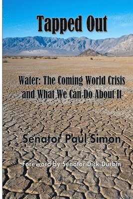 Tapped Out: Water: The Coming World Crisis and What We Can Do About It 1