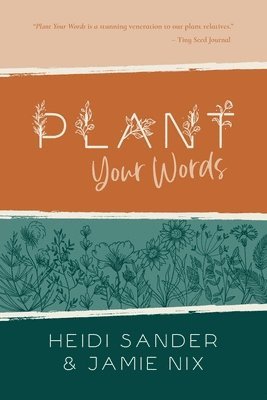 Heidi Sander, Jamie Nix - Plant Your Words, Häftad
