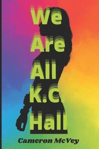 bokomslag We Are All K.C. Hall