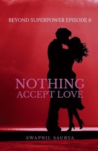 bokomslag Nothing Accept Love