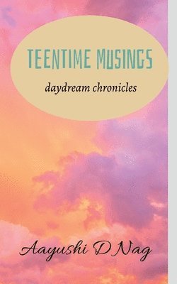 Teentime Musings 1