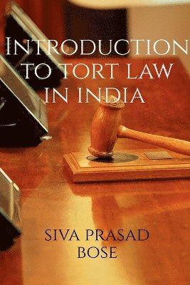 Siva Prasad Bose - Introduction to Tort Law in India, Häftad