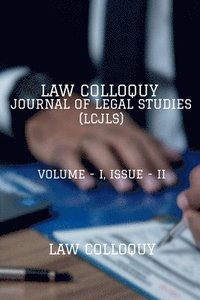 bokomslag Law Colloquy Journal of Legal Studies, Volume - I, Issue - II