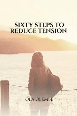 bokomslag Sixty Steps to Reduce Tension