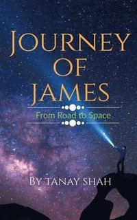 bokomslag Journey of James from road to space