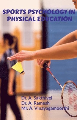 a Sakthivel, A. Sakthivel, Sakthivel,A. - Sports Psychology in  Physical Education, Häftad