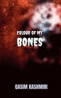 bokomslag Colour of My Bones