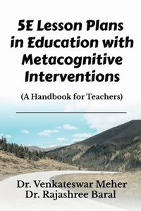 bokomslag 5e Lesson Plans in Education with Metacognitive Interventions