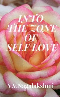 bokomslag Into the Zone of Self-Love