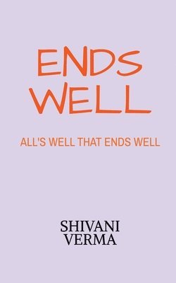 Shivani Verma, Verma,Shivani - Ends Well, Häftad