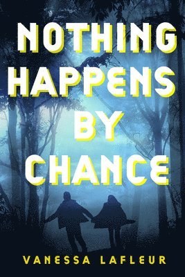 Nothing Happens by Chance: Volume 4 1