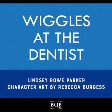 bokomslag Wiggles, Stomps, and Squeezes: Calming My Jitters at the Dentist: Volume 3