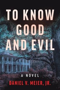bokomslag To Know Good and Evil
