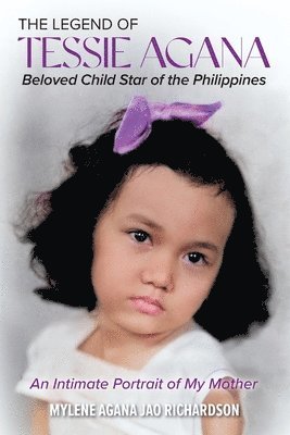 bokomslag Legend of Tessie Agana Beloved Child Star of the Philippines