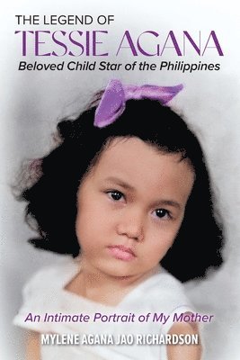 The Legend of Tessie Agana Beloved Child Star of the Philippines 1