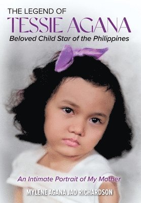 The Legend of Tessie Agana Beloved Child Star of the Philippines 1
