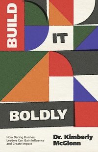 bokomslag Build It Boldly