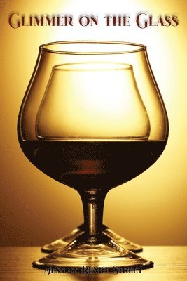 Jesslyn Rene'e Street - Glimmer on the Glass, Häftad