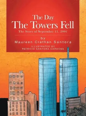 Maureen Crethan Santora - Day the Towers Fell, Inbunden. Tillgänglighet: Lägg i varukorg