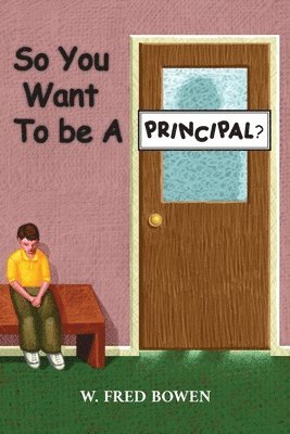 bokomslag So You Want to be a Principal