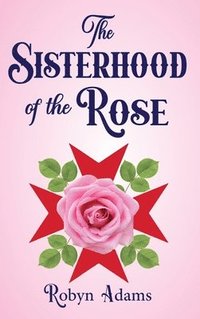 bokomslag Sisterhood of the Rose