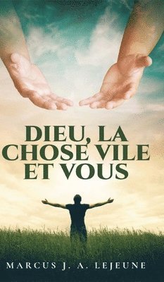 bokomslag Dieu, La Chose Vile et Vous