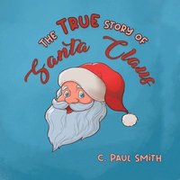 bokomslag The True Story of Santa Claus