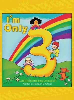 Harmon S Graves, Scot Ritchie - I'm Only 3, Inbunden