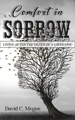 David C McGee, David C. McGee, C. McGee, David - Comfort in Sorrow, Inbunden