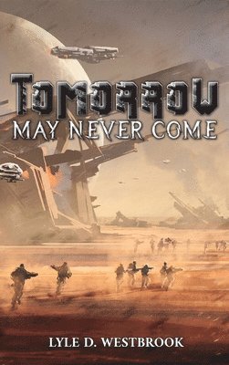 Tomorrow May Never Come 1