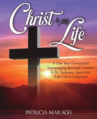 Christ Is My Life 1