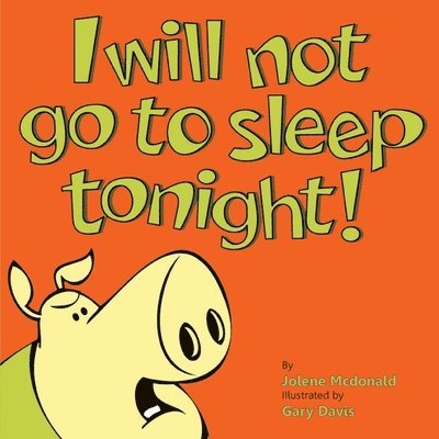 I Will Not Go To Sleep Tonight! 1