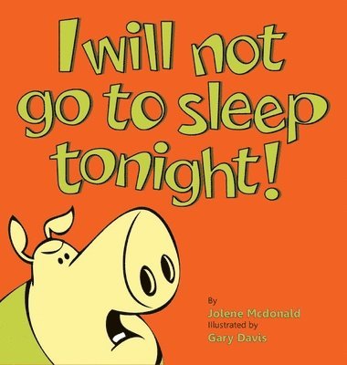 I Will Not Go To Sleep Tonight! 1