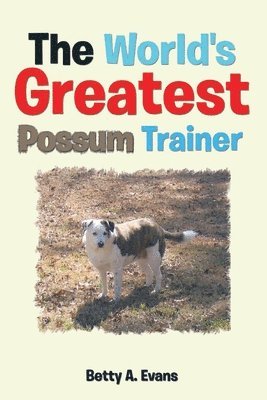 bokomslag World's Greatest Possum Trainer