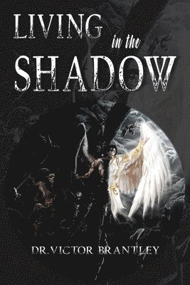Victor Brantley, Dr. Victor Brantley - Living in the Shadow, Häftad