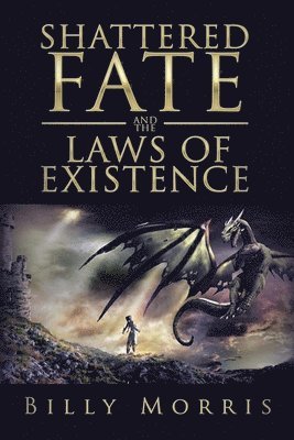 Shattered Fate and the Laws of Existence 1