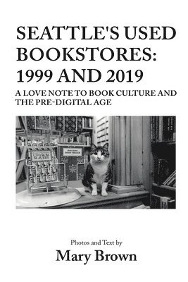 Mary Brown - Seattle's Used Bookstores - 1999 and 2019, Häftad