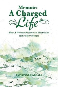 bokomslag A Charged Life (memoir)